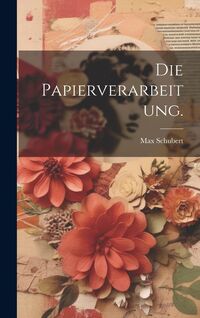 Produktbild: Die Papierverarbeitung.