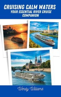Produktbild: Cruising Calm Waters: Your Essential River Cruise Companion