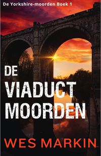 Produktbild: De Viaductmoorden (De Yorkshire-moorden, #1)