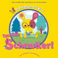 Produktbild: Tschüss Schnuller! (Großwerden mit Nico)
