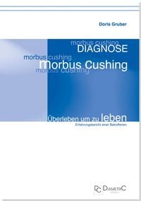 Produktbild: Diagnose Morbus Cushing - &Uuml;berleben um zu leben