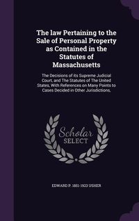 Produktbild: The law Pertaining to the Sale of Personal Property as Contained in the Statutes of Massachusetts