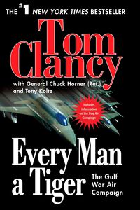 Bild vom Artikel Every Man a Tiger: The Gulf War Air Campaign vom Autor Tom Clancy