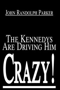 Produktbild: The Kennedys Are Driving Him Crazy!