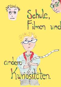 Produktbild: Schule, Filmen und andere Kuriosit&auml;ten