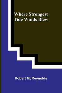 Produktbild: Where Strongest Tide Winds Blew