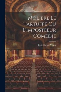 Produktbild: Moliere Le Tartuffe Ou L'Imposteeur Comedie