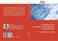 Produktbild: Du pilotage d'un d&eacute;canteur centrifuge &agrave; son instrumentation
