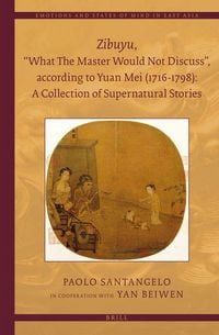 Produktbild: Zibuyu, "What the Master Would Not Discuss", According to Yuan Mei (1716 - 1798): A Collection of Supernatural Stories (2 Vols)
