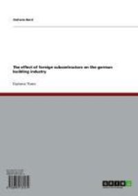 Produktbild: The effect of foreign subcontractors on the german building industry