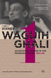 Produktbild: The Diaries of Waguih Ghali, Volume 1