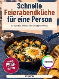 Produktbild: Schnelle Feierabendk&uuml;che f&uuml;r eine Person