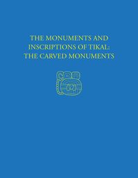 Produktbild: Monuments and Inscriptions of Tikal--The Carved Monuments