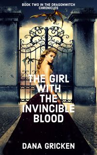Produktbild: The Girl With The Invincible Blood (The Dragonwitch Chronicles, #2)