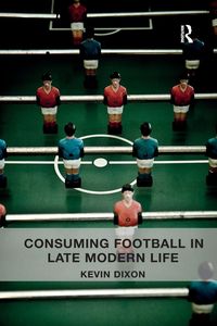 Produktbild: Consuming Football in Late Modern Life