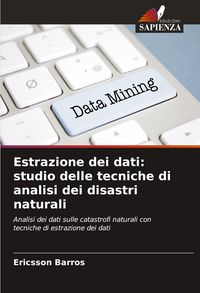 Produktbild: Estrazione dei dati: studio delle tecniche di analisi dei disastri naturali