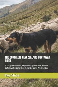 Produktbild: The Complete New Zealand Huntaway Guide
