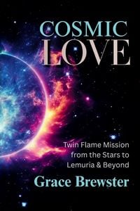 Produktbild: Cosmic Love Twin Flame Mission from the Stars to Lemuria & Beyond