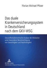 Produktbild: Das duale Krankenversicherungssystem in Deutschland nach dem GKV-WSG
