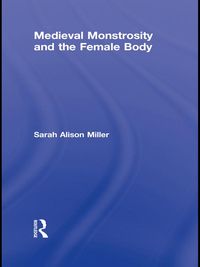 Produktbild: Medieval Monstrosity and the Female Body