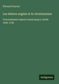 Produktbild: Les d&eacute;istes anglais et le christianisme