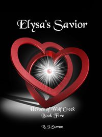 Produktbild: Elysa's Savior (Heroes of Wolf Creek, #5)
