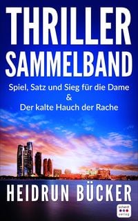 Produktbild: Thriller Sammelband: Der kalte Hauch der Rache und Spiel, Satz und Sieg f&uuml;r die Dame