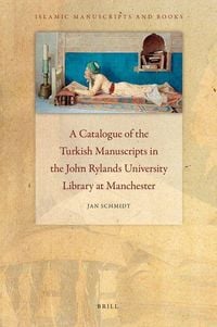 Produktbild: A Catalogue of the Turkish Manuscripts in the John Rylands University Library at Manchester