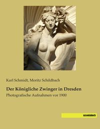 Produktbild: Der K&ouml;nigliche Zwinger in Dresden