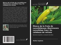 Produktbild: Mosca de la fruta de cucurbit&aacute;ceas (Bactrocera cucurbitae Coq.) En calabaza de verano