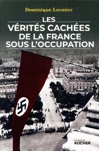 Produktbild: Les v&eacute;rit&eacute;s cach&eacute;es de la France sous l'Occupation