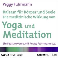 Produktbild: Balsam f&uuml;r K&ouml;rper und Seele - Die medizinische Wirkung von Yoga und Meditation