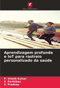 Produktbild: Aprendizagem profunda e IoT para rastreio personalizado da sa&uacute;de