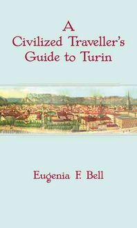 Produktbild: Bell, E: A Civilized Traveller's Guide to Turin