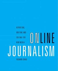Produktbild: Online Journalism: Reporting, Writing, and Editing for New M