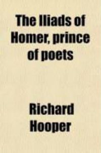 Produktbild: The Iliads of Homer, Prince of Poets (Volume 1)