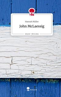 Produktbild: John McLaessig. Life is a Story - story.one
