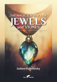 Produktbild: The Magic & Science of Jewels and Stones