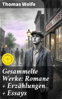 Produktbild: Gesammelte Werke: Romane + Erz&auml;hlungen + Essays