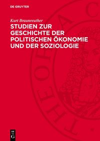 Produktbild: Studien zur Geschichte der politischen &Ouml;konomie und der Soziologie