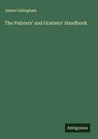 Produktbild: The Painters' and Grainers' Handbook