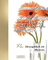Produktbild: Praxis Zeichnen - XL &Uuml;bungsbuch 14: Blumen
