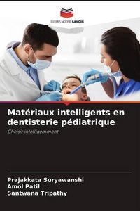 Produktbild: Mat&eacute;riaux intelligents en dentisterie p&eacute;diatrique