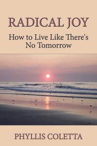 Produktbild: Radical Joy: How to Live Like There's No Tomorrow