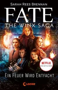 Fate - The Winx Saga (Band 2) - Ein Feuer wird entfacht von Sarah Rees Brennan