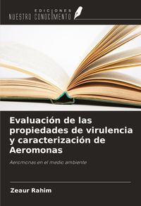 Produktbild: Evaluaci&oacute;n de las propiedades de virulencia y caracterizaci&oacute;n de Aeromonas