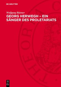 Produktbild: Georg Herwegh &ndash; Ein S&auml;nger des Proletariats