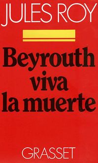 Produktbild: Roy, J: Beyrouth, viva la muerte