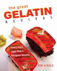 Produktbild: The Great Gelatin Revival: Savory Aspics, Jiggly Shots, and Outrageous Desserts