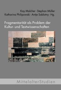Produktbild: Fragmentarit&auml;t als Problem der Kultur- und Textwissenschaften